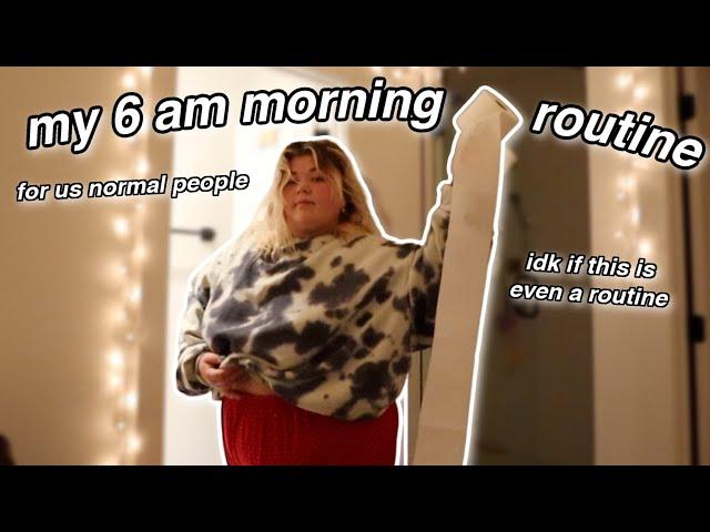 my 6 AM morning routine for work *realistic af lol*