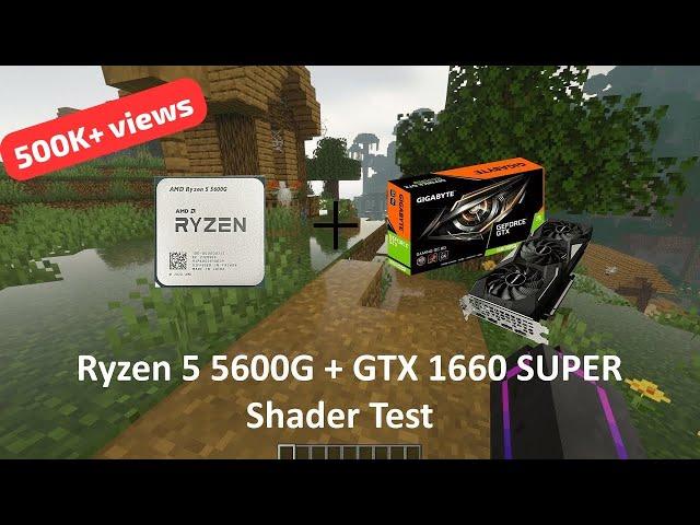 Ryzen 5 5600G + GTX 1660 SUPER Minecraft shader test