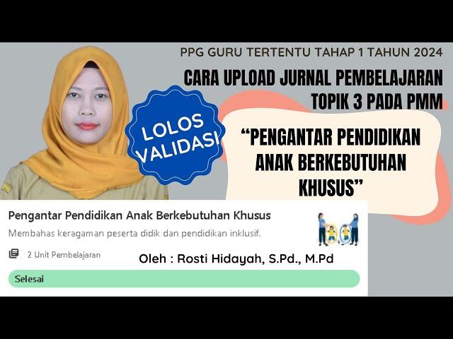 CARA UPLOAD JURNAL PEMBELAJARAN TOPIK / MODUL 3 DAN LOLOS VALIDASI AKSI NYATA PPG