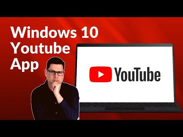 How to get the YOUTUBE APP on Windows 10!