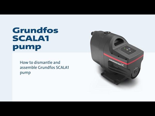 How to dismantle and assemble Grundfos SCALA1 pumps