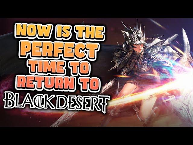 Now's The PERFECT Time to Return to Black Desert