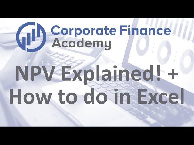 NPV Explained + How to Calculate NPV in Excel