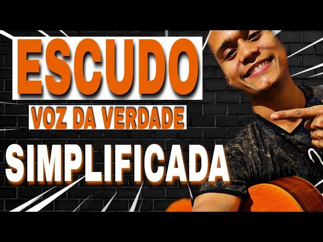 ESCUDO | COMO TOCAR Escudo Voz da VERDADE violão SIMPLIFICADA