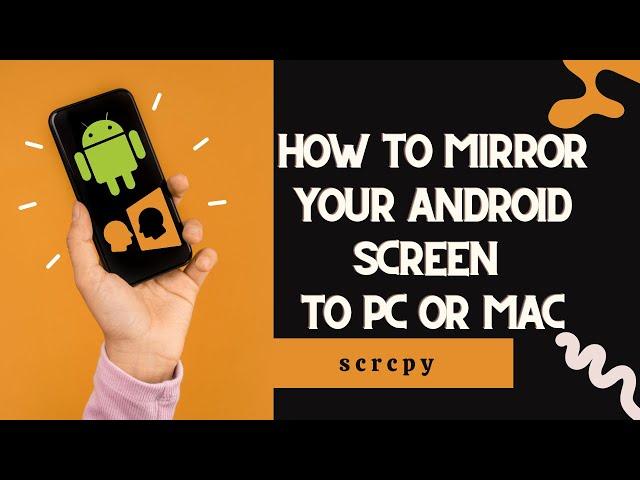 How to Mirror Your Android Screen to PC or Mac