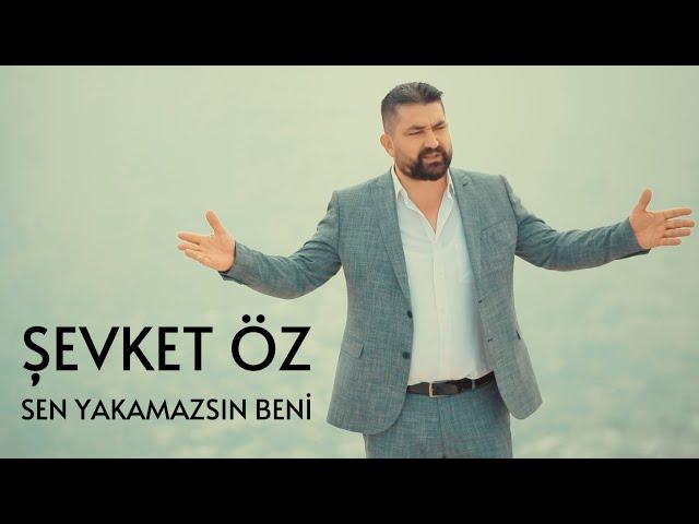 ŞEVKET ÖZ - SEN YAKAMAZSIN BENİ [Bor Prodüksiyon]