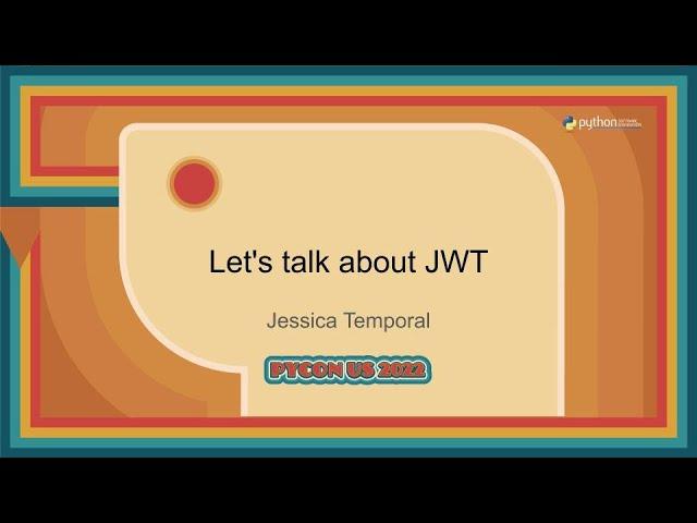 Talk - Jessica Temporal: Let's talk about JWT