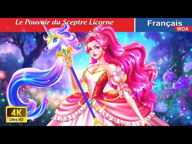 Le Pouvoir du Sceptre Licorne  Contes De Fées Français  Fairy Tales | WOA - French Fairy Tales