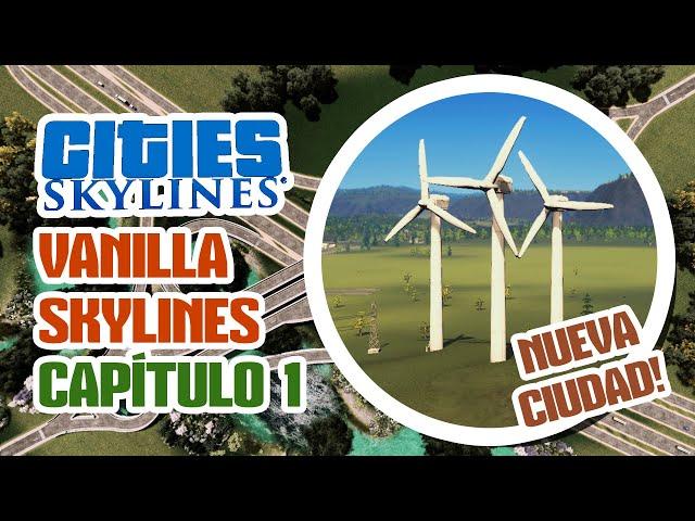 Vanilla Skylines: Episodio 1, construyendo una ciudad sin mods en Cities Skylines