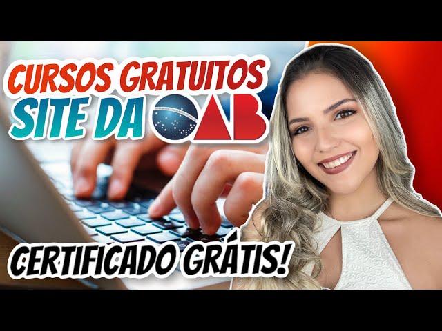 CURSOS ONLINE GRATUITOS DA OAB! | CURSOS ÁREA DO DIREITO COM CERTIFICADO GRÁTIS! | Mari Rel