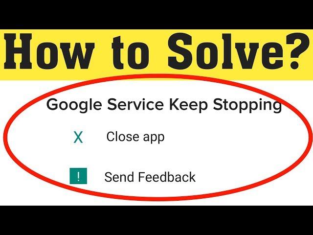 How To Fix Google Services Framework Keeps Stopping Error Android Mobile 2020