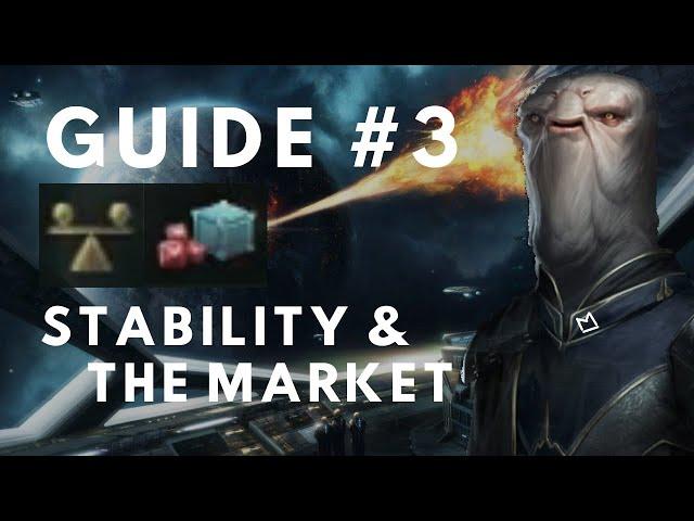 Stellaris Guide 3.0 - Stability & the Market (3)