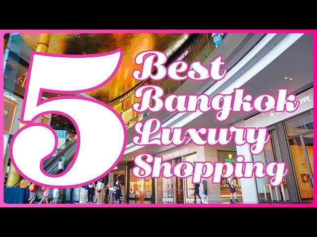 5 BEST Bangkok Luxury Shopping Malls | Bangkok, Thailand Travel