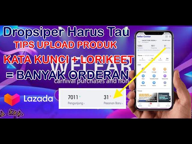 CARA UPLOAD PRODUK DI LAZADA TERBARU 2021 YANG BENAR KATA KUNCI & LORIKEET WORTH IT MENARIK PEMBELI