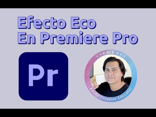 Efecto Eco en Premiere Pro ⎹ Tutorial ⎹ Tip