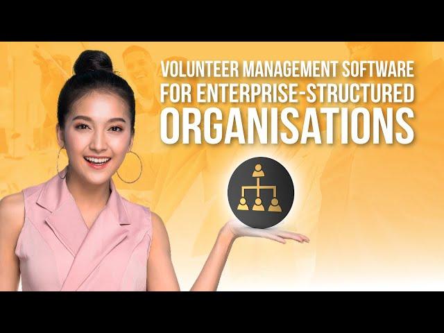 Volunteer Management Software for Enterprise-Structured Organisations