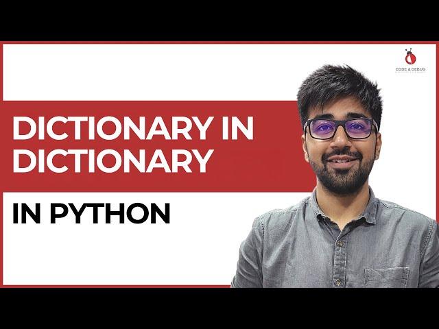 Dictionary in Dictionary in Python | Class 57 | Python (Core & Advance) Course