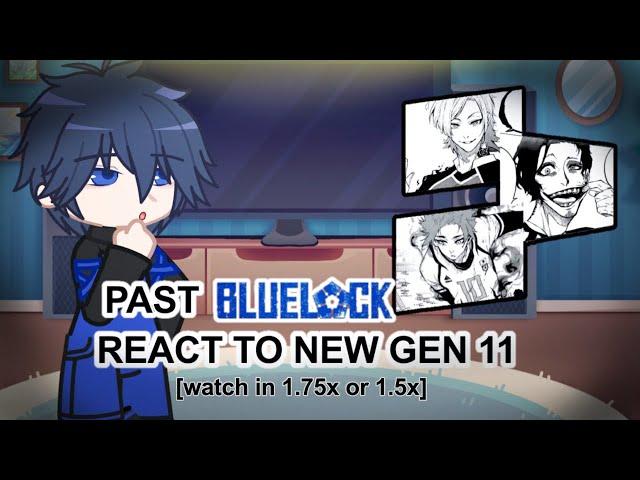 Past BlueLock React to New Gen 11 (the future) gacha reacts, gacha, bllk, reaction [WATCH IN 1.75x]