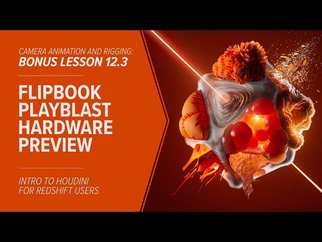 12.3 - ANIMATION - Flipbook / Playblast / Hardware Preview in Houdini - BONUS LESSON