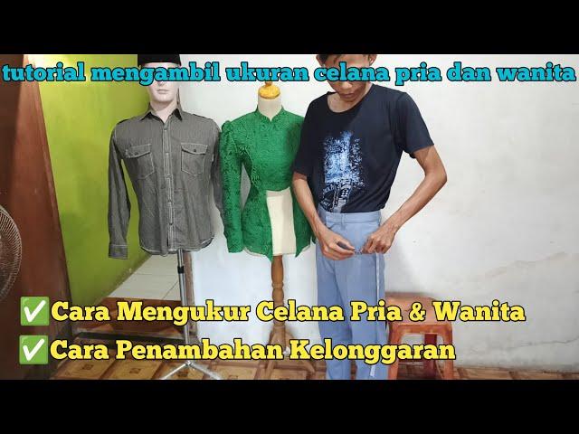 cara mengukur celana pria dan wanita lengkap dengan penambahan kelonggaran