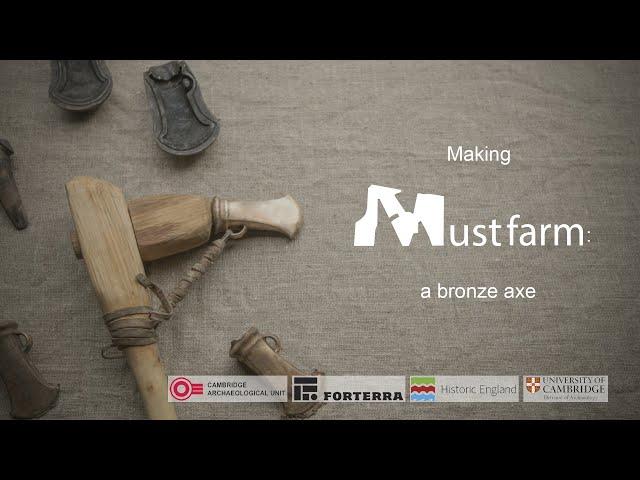 Making Must Farm (Pt.1): A Bronze Axe