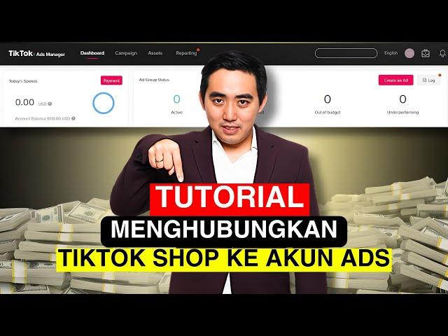 TIKTOK ADS TUTORIAL 2024: CARA MENGHUBUNGKAN AKUN TIKTOK SHOP DENGAN TIKTOK ADS MANAGER