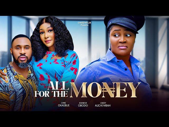 All For The Money - Chizzy Alichi-Mbah, Chris Okagbue, Jennifer Obodo, 2025 Latest Nigerian Movie