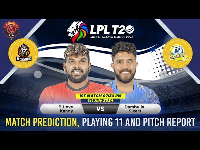 LPL 2024 1st Match Prediction & Pitch Report B - Love Kandy vs Dambulla Thunders