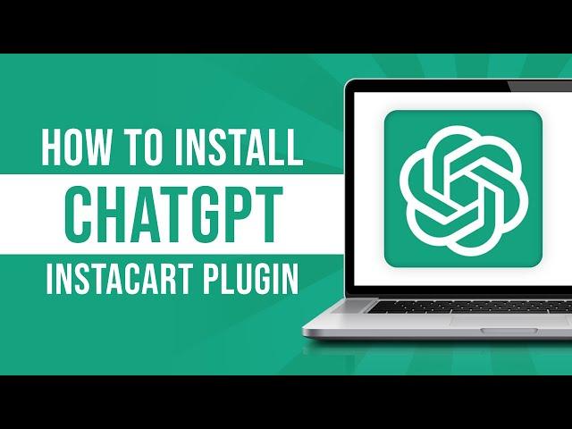 ChatGPT Instacart Plugin Integration (Tutorial)