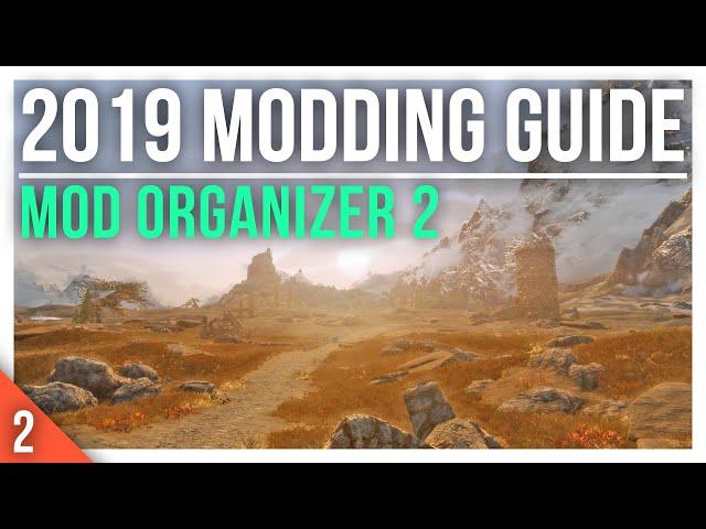 One Mod Manager to RULE Them All | Mod Organizer 2 Intro 2019 Skyrim Special Edition Modding Guide