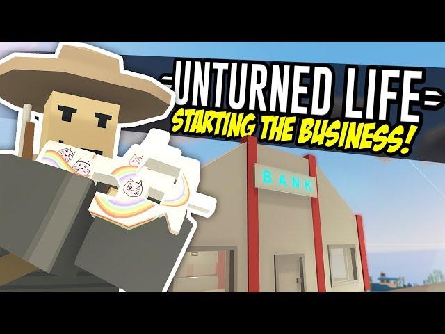 STARTING THE BUSINESS - Unturned Life Roleplay #187