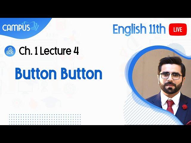 11th English Live Lecture 4, Ch no 1, Button Button