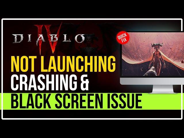 How to Fix DIABLO 4 Not Launching, Crashing, Freezing & Showing BLACK SCREEN Issues on PC?