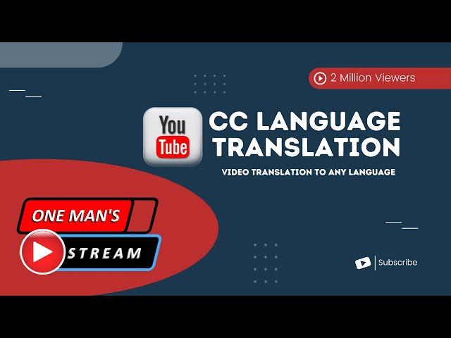 One Man's Stream:  CC Language Translation on YouTube  Translate Video Into Any Language