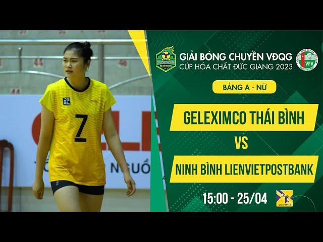 Full Match | Geleximco Thái Bình - Ninh Bình LienvietPostbank | Bảng A - Nữ giải VĐQG Cúp HCĐG 2023