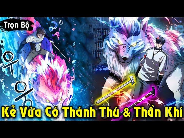 Full Trọn Bộ | Kẻ Sở Hữu Cả Thánh Thú Và Thần Khí Trở Thành Thợ Săn Cấp SSR | Review Truyện