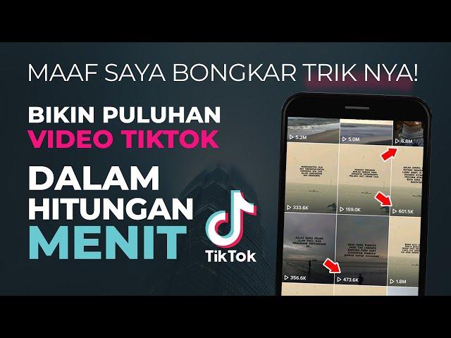 Pantesan Sering FYP, Rahasia Bikin Puluhan Konten Viral Tiktok Dalam Hitungan Menit