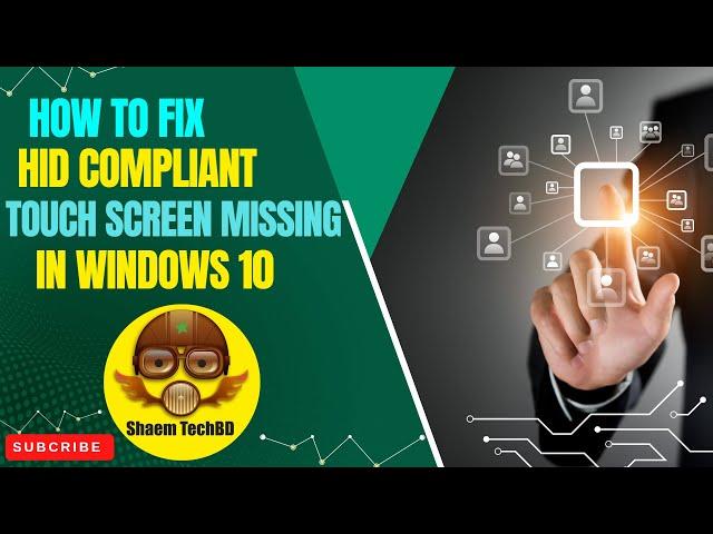 How to Fix HID Compliant Touch Screen Missing in Windows 10