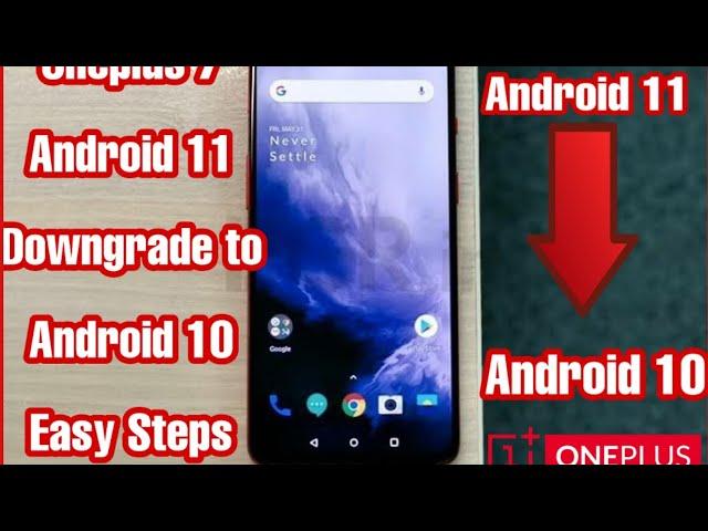 Oneplus 7 & 7 Pro Downgrade From Android 11 to Android 10. Easy steps