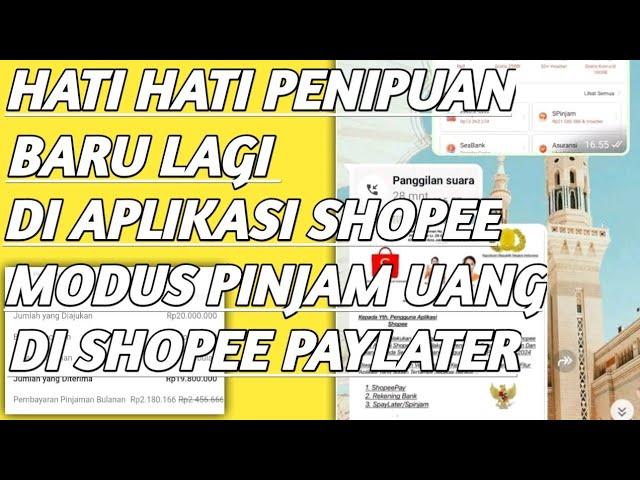 WARNING HATI HATI PENIPUAN DI APLIKASI SHOPEE MODUS PINJAM UANG DI SHOPEE PAYLATER