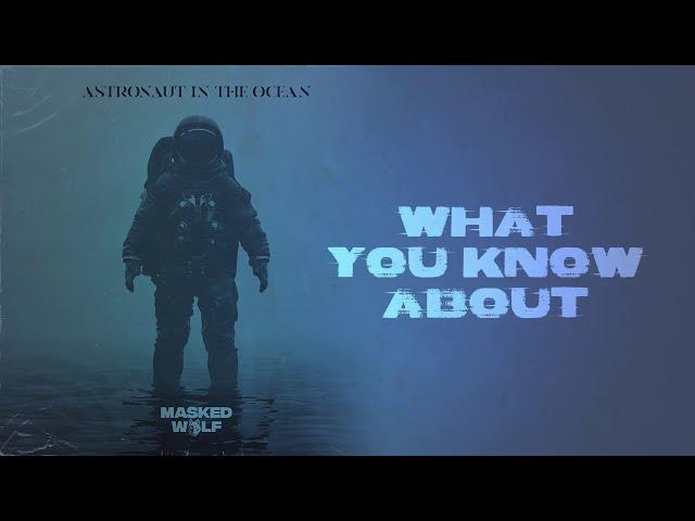 Astronaut in the Ocean (Lyrics) | Masked Wolf