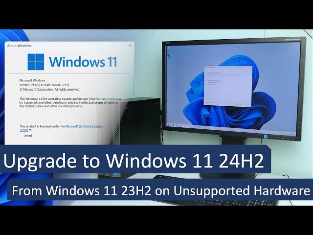 Upgrade to Windows 11 24H2 from Windows 11 23H2, 22H2 or older on Unsupported Hardware