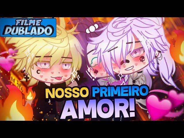 [DUBLADO] Nosso Primeiro AMOR!  | O Filme | Gacha Club