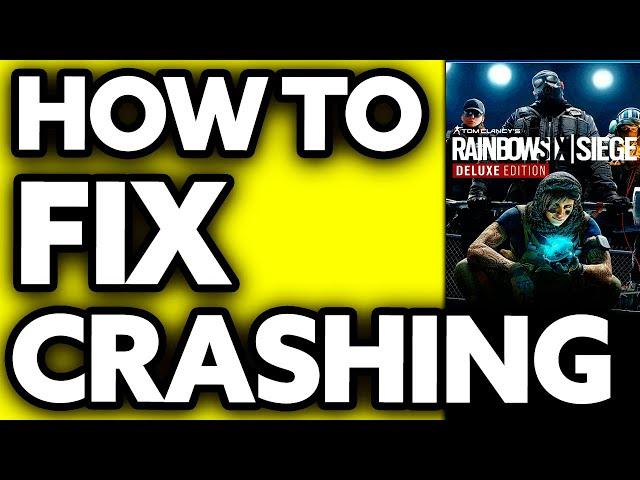 How To Fix Rainbow Six Siege Crashing PC (2025) - Step by Step