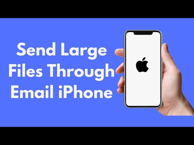 How to Send Large Files Through Email iPhone/iPad (2021)