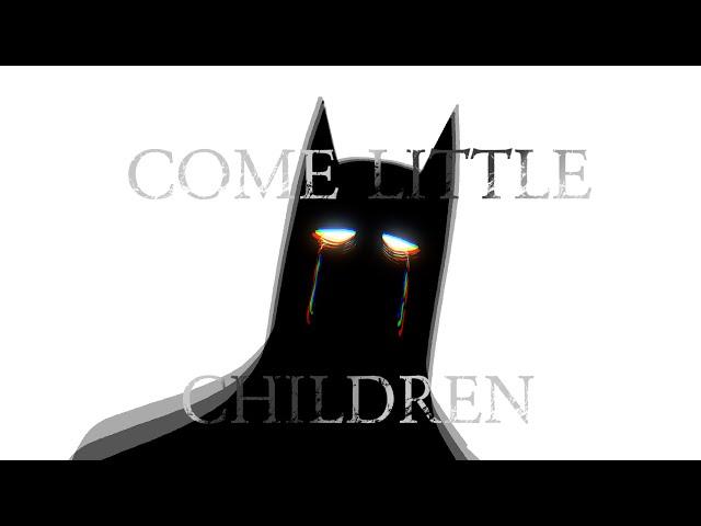 Come Little Children - Batman/Batfam (Happy Halloween)