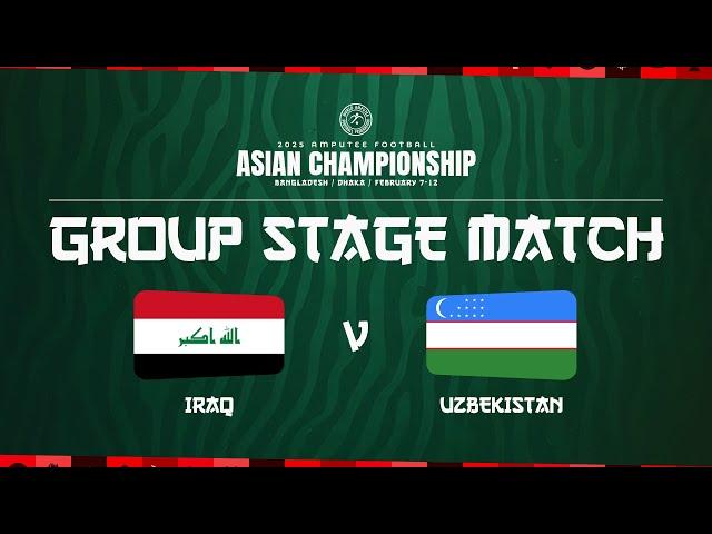  LIVE: Iraq vs Uzbekistan | 2025 Amputee Football Asian Championship