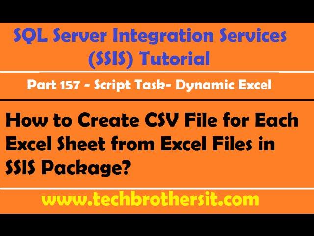 SSIS Part 157- How to Create CSV File for Each Excel Sheet from Excel Files in SSIS Package