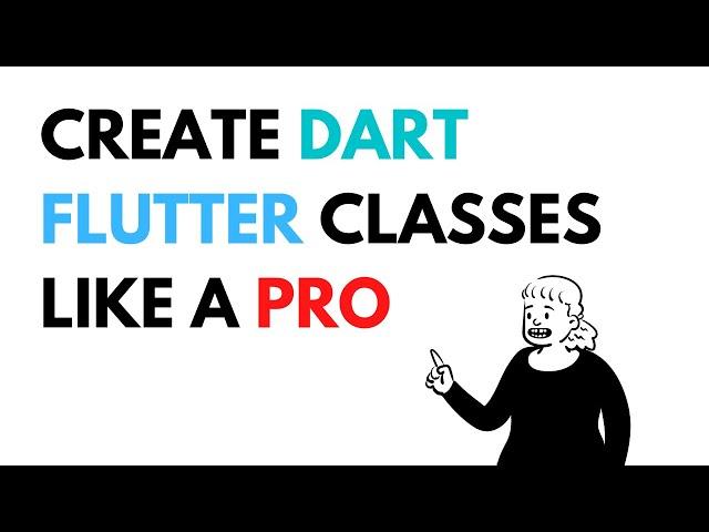 How to create Dart/Flutter classes like a Pro