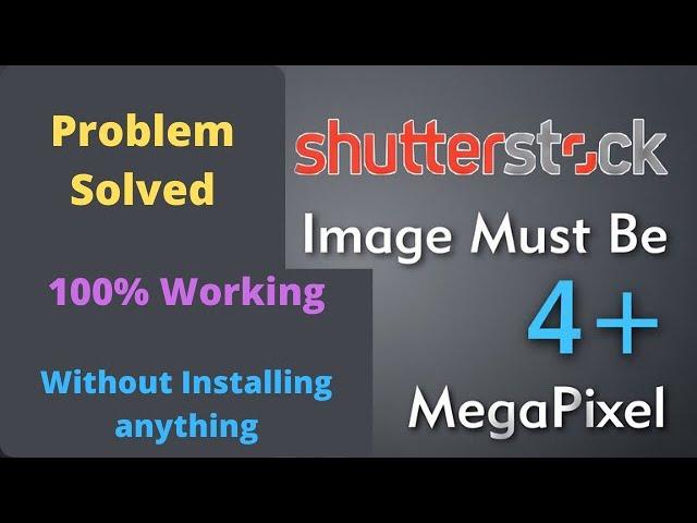 How to Solve 4 Mega Pixel Error in Shutterstock |Shutterstock 4MP Size Problem Solve |Saad Knowledge